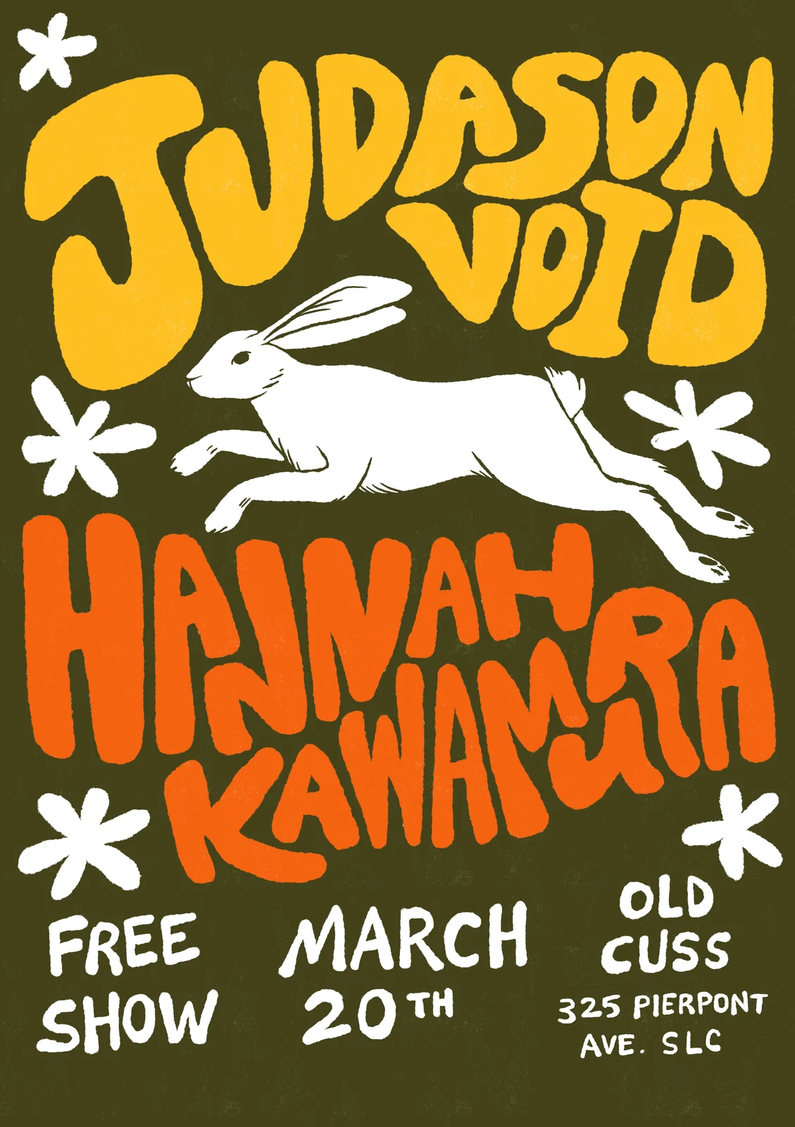 Judason Void and Hannah Kawamura in big hand-painted yellow and orange letters around a leaping white hare, free show, March 20th, Old Cuss, 325 Pierpont Ave, SLC