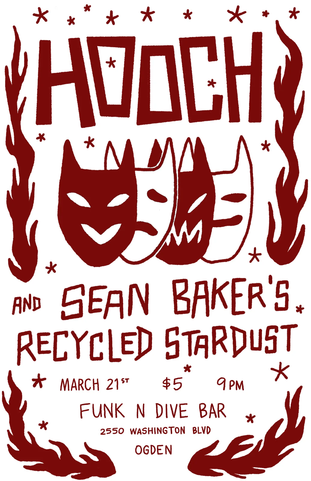 Dark red poster: “HOOCH and Sean Baker’s Recycled Stardust,” March 21st, $5, 9pm, Funk n Dive Bar, Ogden, with three masks, flames and stars